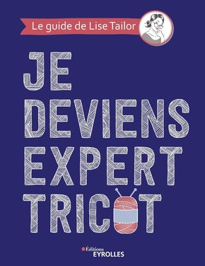 Livre Je deviens expert tricot - Lise Tailor